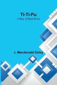 Ti-Ti-Pu - Oxley J. Macdonald