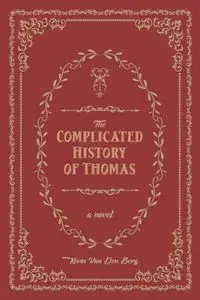 The Complicated History of Thomas - Van Kevin Den Berg