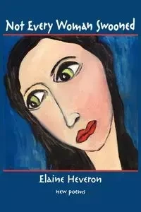 Not Every Woman Swooned - Elaine Heveron