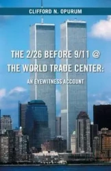 The 2/26 Before 9/11 @ The World Trade Center - Clifford N. Opurum