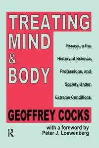 Treating Mind and Body - Geoffrey Cocks