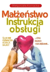 Małżeństwo. Instrukcja obsługi w.2 - Małgorzata Kornacka