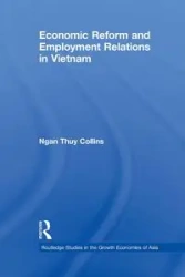 Economic Reform and Employment Relations in Vietnam - Ngan Thuy Collins