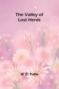 The valley of lost herds - C. Tuttle W.