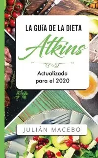 La Guía de la dieta Atkins - Actualizada para el 2020 - MANCEBO JULIÁN