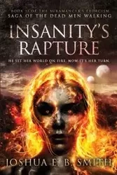 Insanity's Rapture - Joshua E. Smith B.