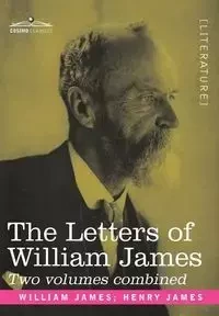 The Letters of William James - James William