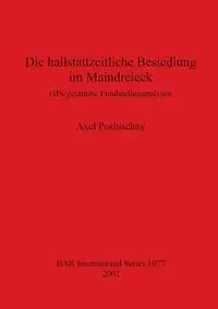 Die hallstattzeitliche Besiedlung im Maindreieck - Posluschny Axel