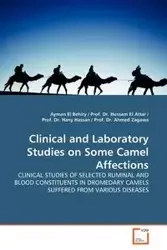 Clinical and Laboratory Studies on Some Camel Affections - El Behiry Ayman