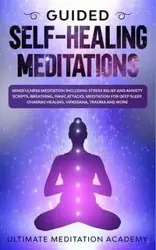 Guided Self-Healing Meditations - Academy Ultimate Meditation