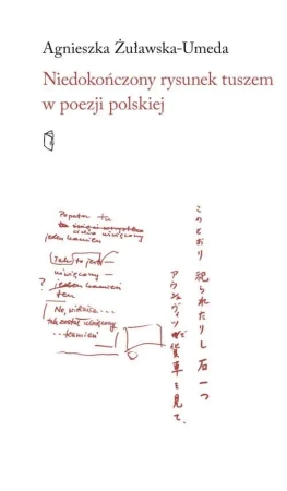 Niedokończony rysunek tuszem w poezji polskiej - Agnieszka Żuławska-Umeda