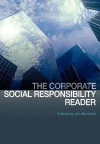 The Corporate Social Responsibility Reader - Burchell Jon