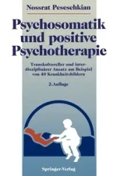 Psychosomatik und positive Psychotherapie - Peseschkian Nossrat