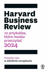 Harvard Business Review. 10 artykułów, które... - praca zbiorowa