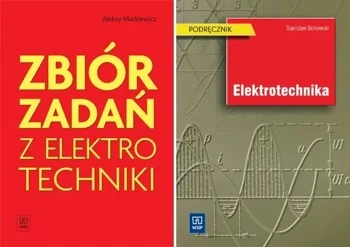 Elektrotechnika + Zbiór zadań z elektrotechniki Bolkowski WSiP - Aleksy Markiewicz