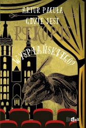 Gdzie jest rękopis Wyspiańskiego? Tom 6 - Artur Pacuła
