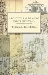 Architectural Drawing and Draughtsmen - Reginald Blomfield