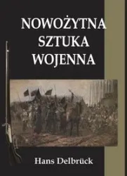 Nowożytna sztuka wojenna - Hans Delbrck