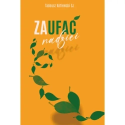Zaufać nadzei - Tadeusz Kotlewski SJ