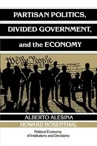 Partisan Politics, Divided Government, and the Economy - Alberto Alesina