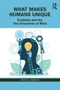 What Makes Humans Unique - Michael Robbins