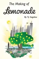 The Making of Lemonade - Ty Sagalow