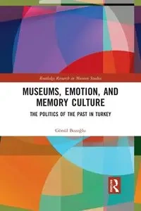 Museums, Emotion, and Memory Culture - Bozoğlu Gönül
