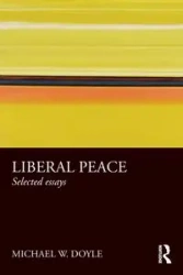 Liberal Peace - Doyle Michael W.