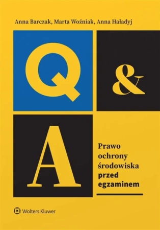 Prawo ochrony środowiska. Przed egzaminem - Anna Barczak, Anna Haładyj, Marta Woźniak