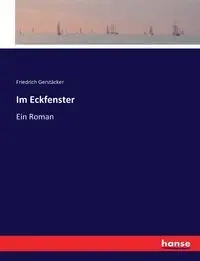 Im Eckfenster - Gerstäcker Friedrich
