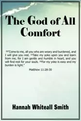 The God of All Comfort - Hannah Smith Whitall