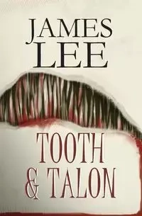 Tooth and Talon - Lee James Walter