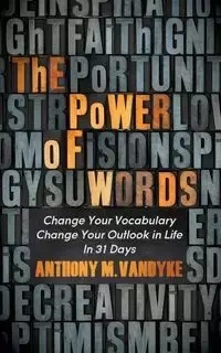 The Power of Words - Anthony M. VanDyke