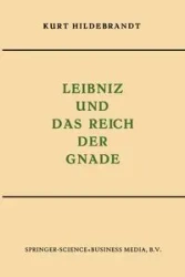 Leibniz und das Reich der Gnade - Kurt Hildebrandt