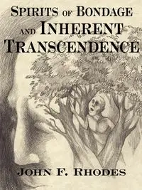 Spirits of Bondage and Inherent Transcendence - John Rhodes