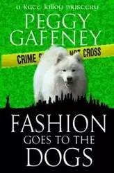 FASHION GOES TO THE DOGS - Peggy Gaffney