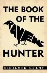 The Book of the Raven-Hunter. - Grant Benjamen