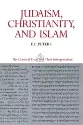 Judaism, Christianity, and Islam - Peters F. E.