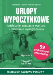 Urlopy wypoczynkowe. Udzielanie, ustalanie... - Sebastian Kryczka, Mariusz Pigulski