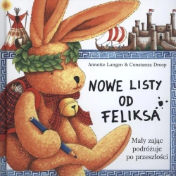 Nowe listy od Feliksa T.2 Mały zając podróżuje.. - Annette Langen