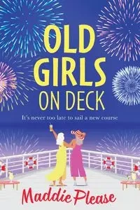 Old Girls on Deck - Maddie Please
