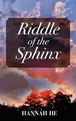 Riddle of the Sphinx - Hannah He