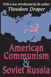American Communism and Soviet Russia - Theodore Draper