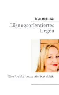 Lösungsorientiertes Liegen - Ellen Schnittker