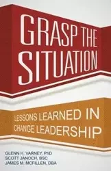 Grasp the Situation - Glenn H. Varney Ph.D.