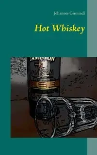 Hot Whiskey - Girmindl Johannes