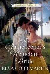 The Gamekeeper's Reluctant Bride - Martin Elva Cobb