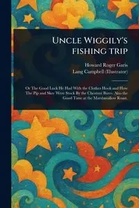 Uncle Wiggily's Fishing Trip - Howard Roger Garis