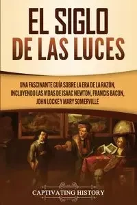 El Siglo de las Luces - History Captivating