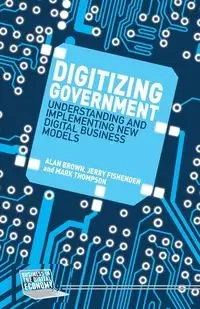 Digitizing Government - Brown A.